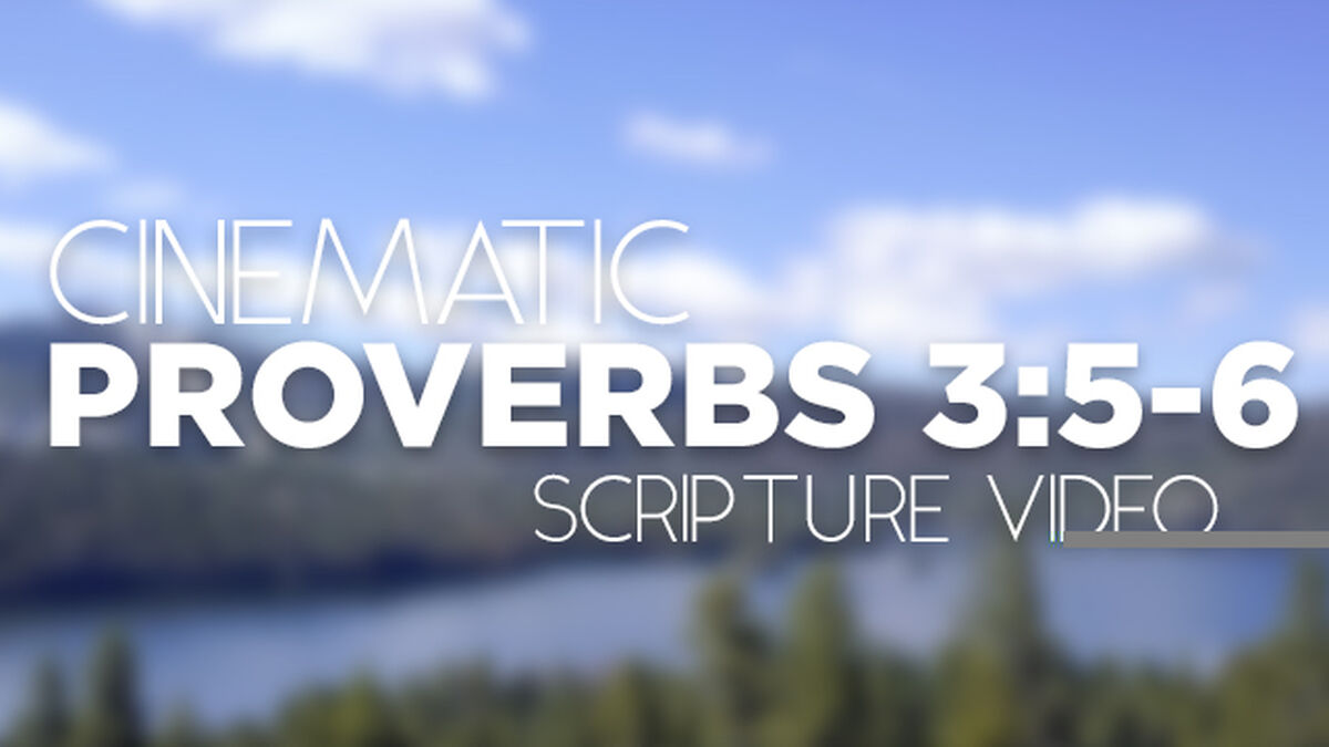 Cinematic Scripture Bumper Video Proverbs 3:5-6 image number null